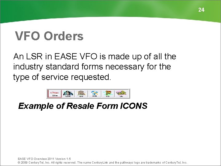 24 VFO Orders An LSR in EASE VFO is made up of all the