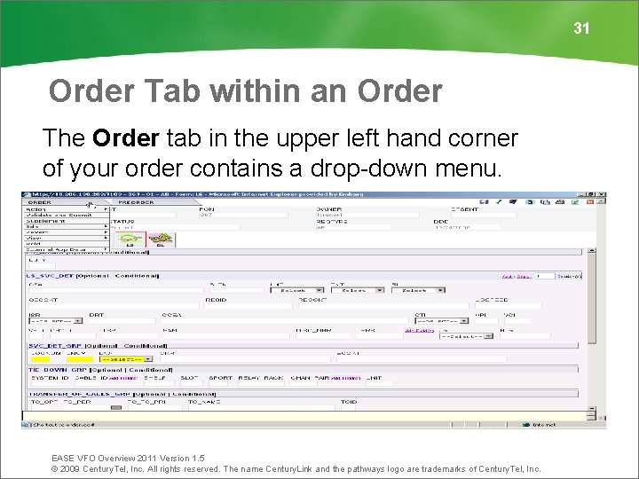 31 Order Tab within an Order The Order tab in the upper left hand