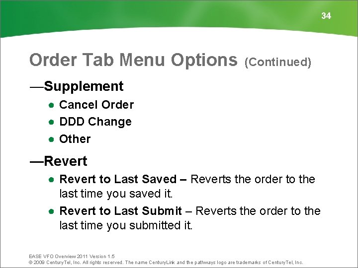 34 Order Tab Menu Options (Continued) —Supplement ● Cancel Order ● DDD Change ●