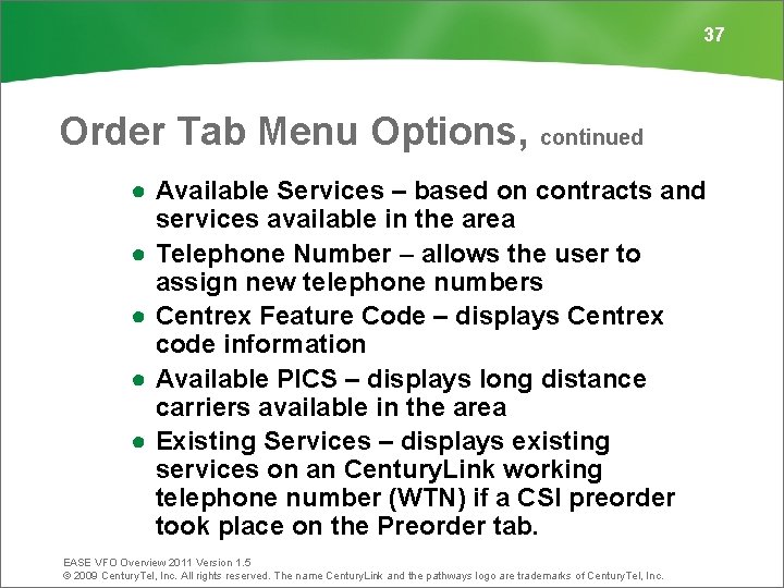 37 Order Tab Menu Options, continued ● Available Services – based on contracts and