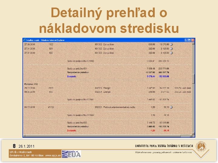 Detailný prehľad o nákladovom stredisku 8 26. 1. 2011 