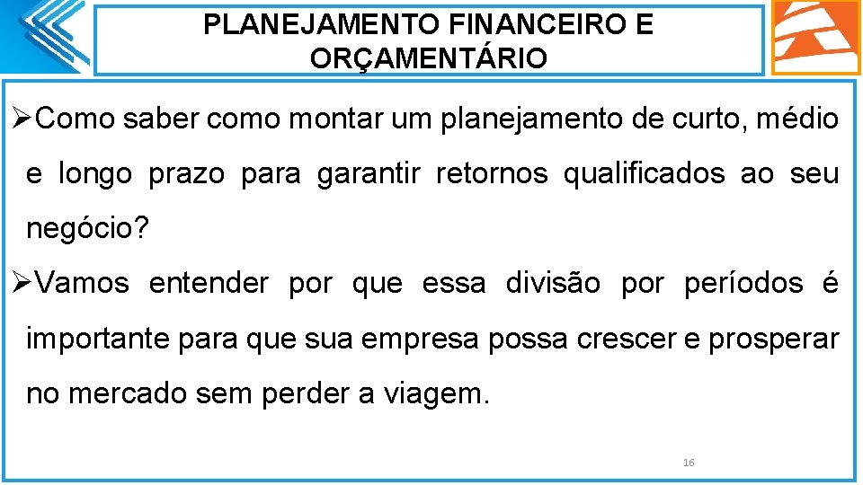 PLANEJAMENTO FINANCEIRO E ORÇAMENTÁRIO ØComo saber como montar um planejamento de curto, médio e