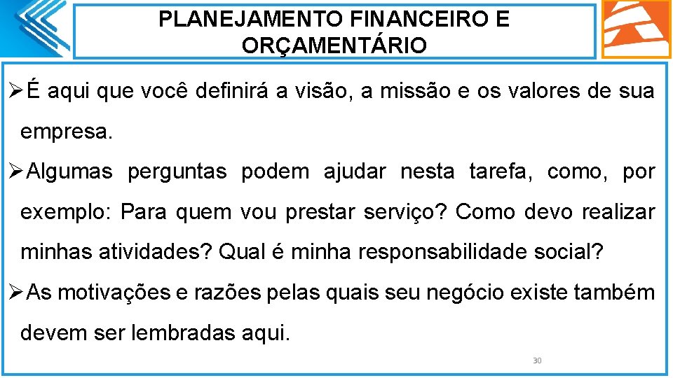 PLANEJAMENTO FINANCEIRO E ORÇAMENTÁRIO ØÉ aqui que você definirá a visão, a missão e PLANEJAMENTO FINANCEIRO E ORÇAMENTÁRIO ØÉ aqui que você definirá a visão, a missão e