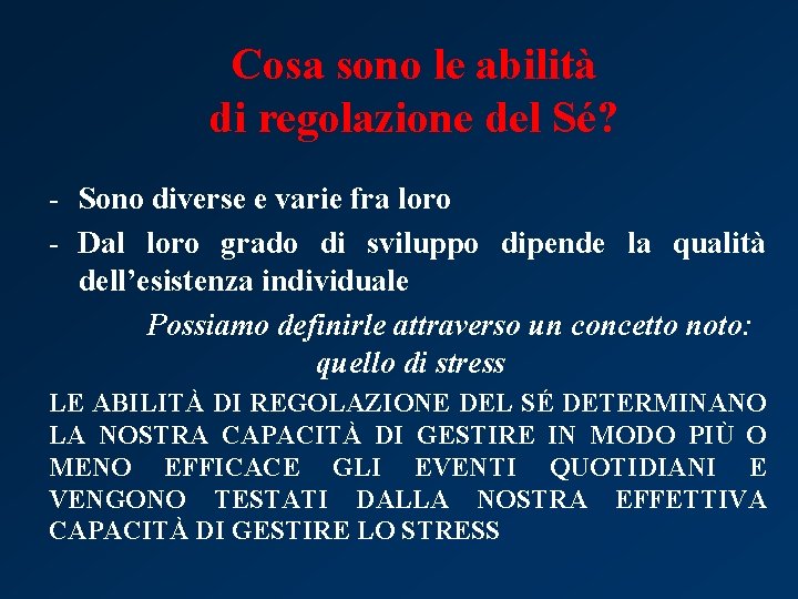 Cosa sono le abilità di regolazione del Sé? - Sono diverse e varie fra