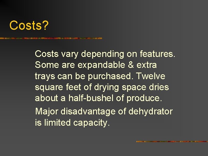 Costs? Costs vary depending on features. Some are expandable & extra trays can be