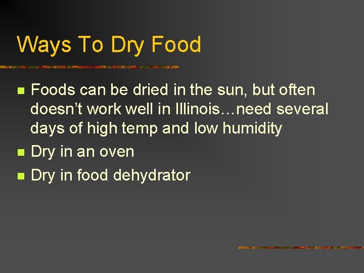 Ways To Dry Food n n n Foods can be dried in the sun,