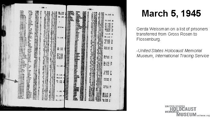 March 5, 1945 Gerda Weissman on a list of prisoners transferred from Gross Rosen March 5, 1945 Gerda Weissman on a list of prisoners transferred from Gross Rosen