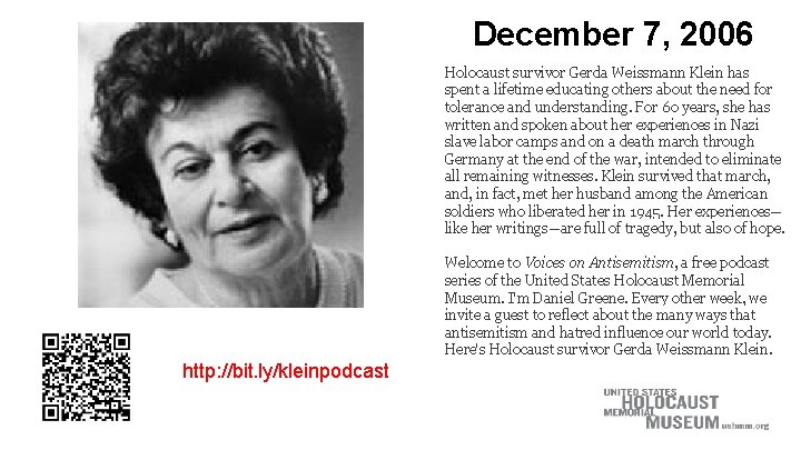 December 7, 2006 Holocaust survivor Gerda Weissmann Klein has spent a lifetime educating others December 7, 2006 Holocaust survivor Gerda Weissmann Klein has spent a lifetime educating others