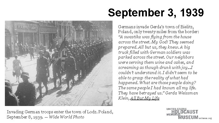 September 3, 1939 Germans invade Gerda’s town of Bielitz, Poland, only twenty miles from September 3, 1939 Germans invade Gerda’s town of Bielitz, Poland, only twenty miles from