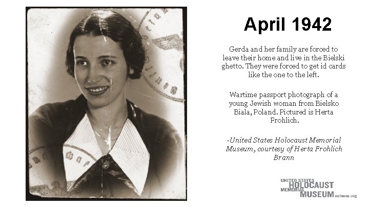 April 1942 Gerda and her family are forced to leave their home and live April 1942 Gerda and her family are forced to leave their home and live