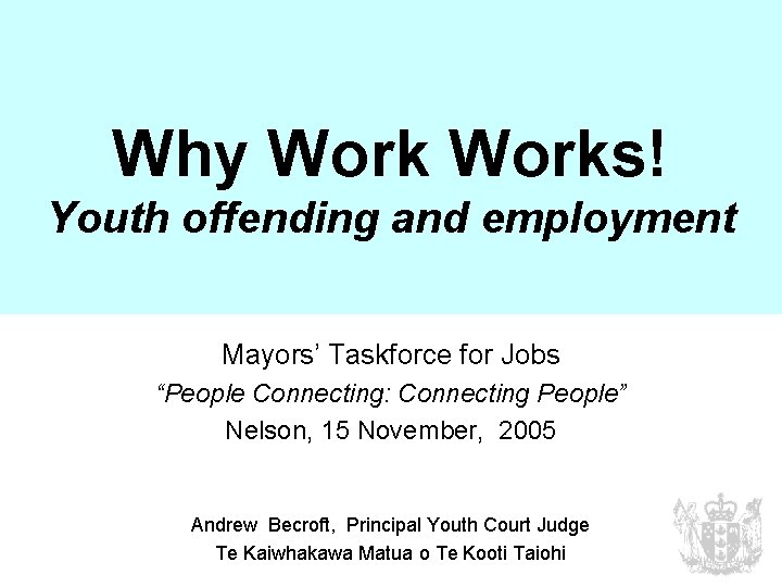 Why Works! Youth offending and employment Mayors’ Taskforce for Jobs “People Connecting: Connecting People”