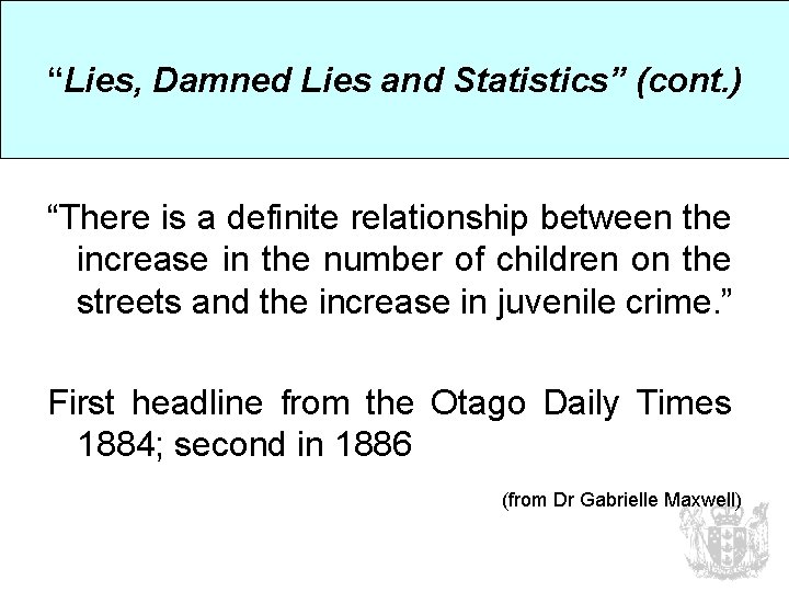 “Lies, Damned Lies and Statistics” (cont. ) “There is a definite relationship between the