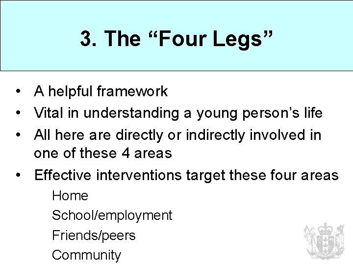 3. The “Four Legs” • A helpful framework • Vital in understanding a young