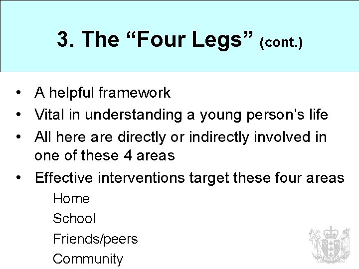 3. The “Four Legs” (cont. ) • A helpful framework • Vital in understanding