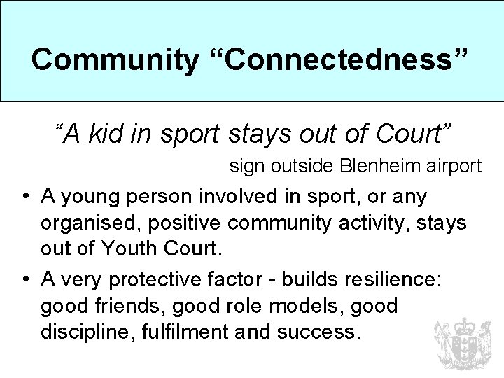 Community “Connectedness” “A kid in sport stays out of Court” sign outside Blenheim airport