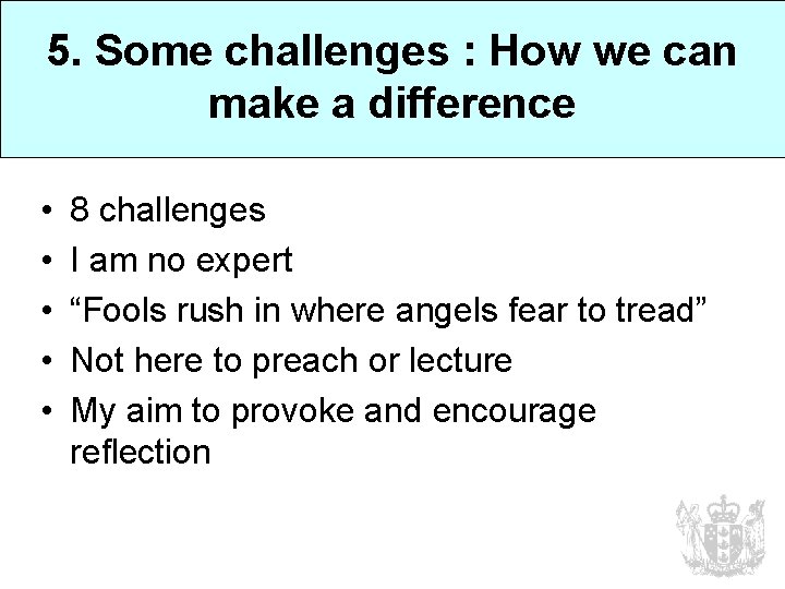 5. Some challenges : How we can make a difference • • • 8