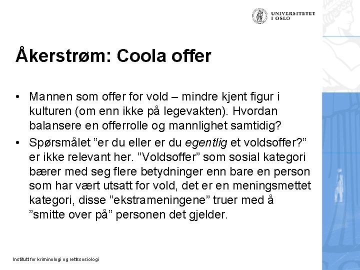 Åkerstrøm: Coola offer • Mannen som offer for vold – mindre kjent figur i