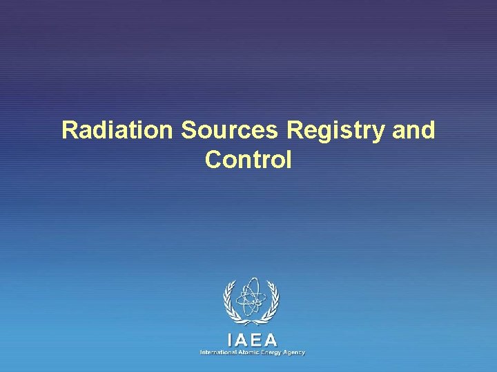 Radiation Sources Registry and Control 