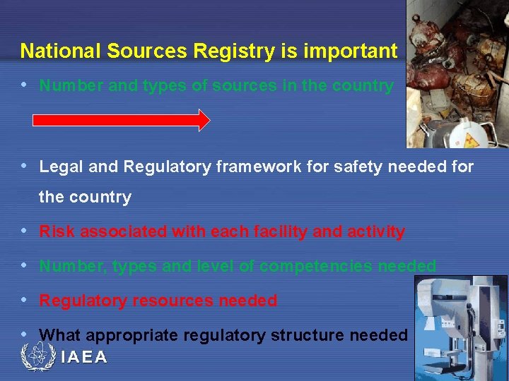 National Sources Registry is important • Number and types of sources in the country