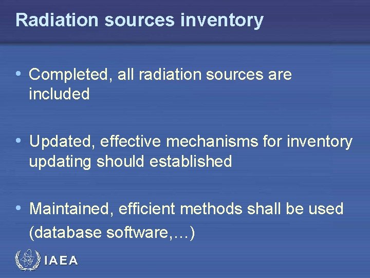 Radiation sources inventory • Completed, all radiation sources are included • Updated, effective mechanisms