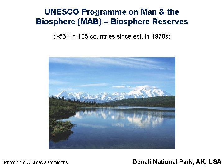 UNESCO Programme on Man & the Biosphere (MAB) – Biosphere Reserves (~531 in 105