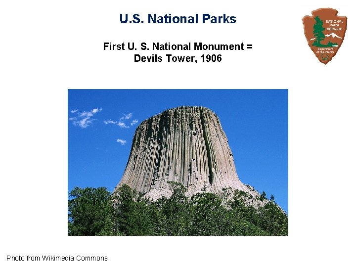 U. S. National Parks First U. S. National Monument = Devils Tower, 1906 Photo