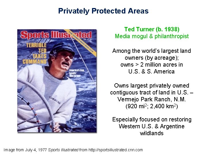 Privately Protected Areas Ted Turner (b. 1938) Media mogul & philanthropist Among the world’s