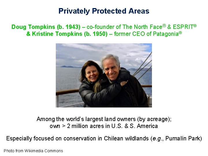 Privately Protected Areas Doug Tompkins (b. 1943) – co-founder of The North Face® &