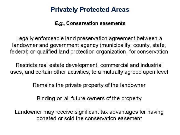 Privately Protected Areas E. g. , Conservation easements Legally enforceable land preservation agreement between