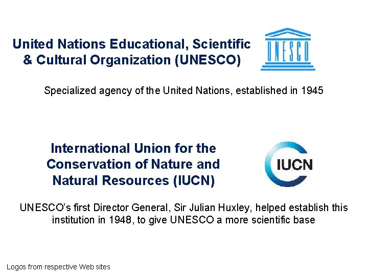 United Nations Educational, Scientific & Cultural Organization (UNESCO) Specialized agency of the United Nations,