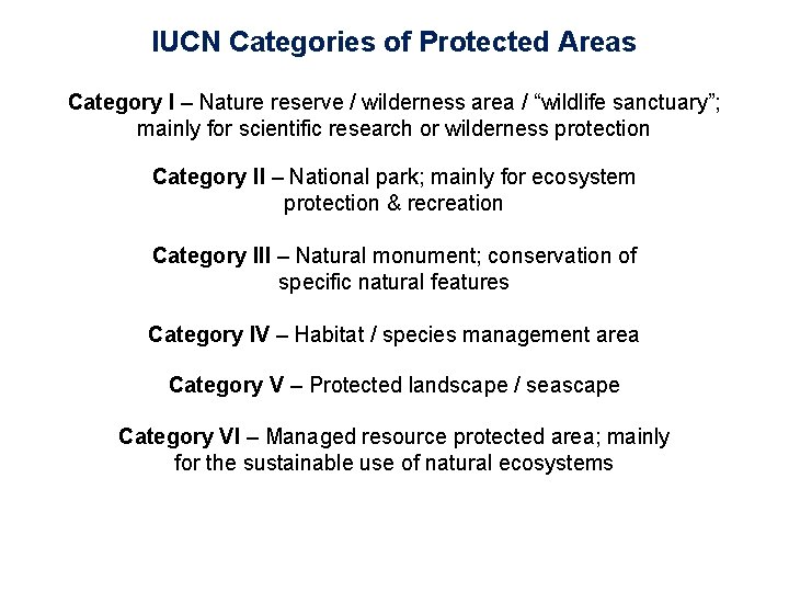 IUCN Categories of Protected Areas Category I – Nature reserve / wilderness area /