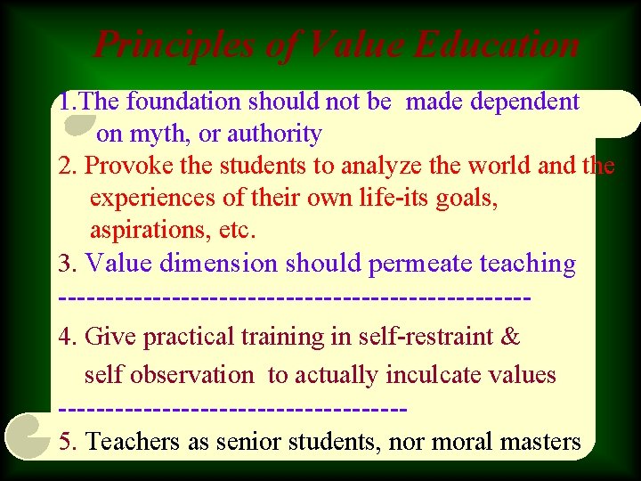 Principles of Value Education 1. The foundation should not be made dependent 1 on