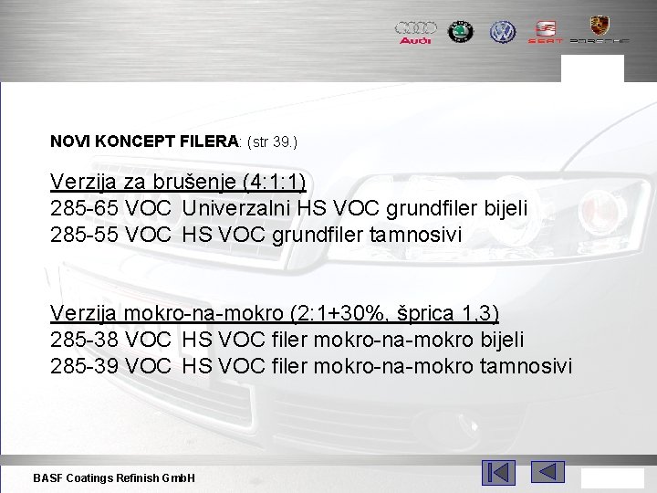 NOVI KONCEPT FILERA: (str 39. ) Verzija za brušenje (4: 1: 1) 285 -65