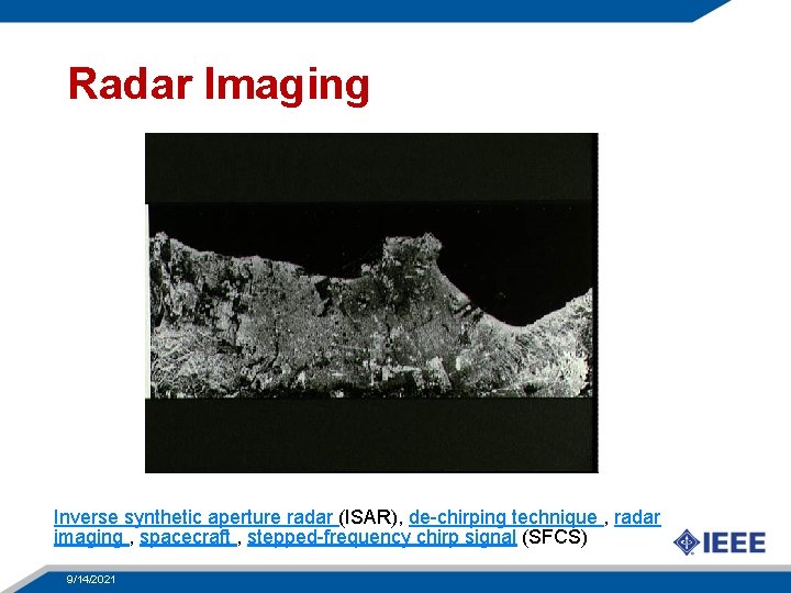 Radar Imaging Inverse synthetic aperture radar (ISAR), de-chirping technique , radar imaging , spacecraft