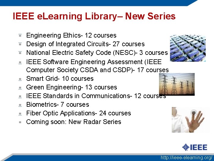 IEEE e. Learning Library– New Series Engineering Ethics- 12 courses Design of Integrated Circuits-