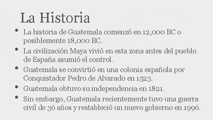  • • • La Historia La historia de Guatemala comenzó en 12, 000