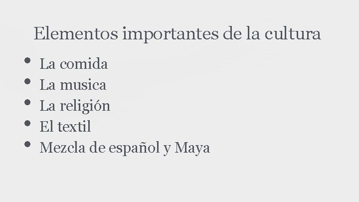 Elementos importantes de la cultura • • • La comida La musica La religión