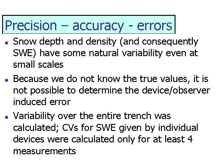 Precision – accuracy - errors n n n Snow depth and density (and consequently