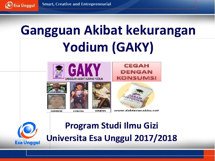 Gangguan Akibat kekurangan Yodium (GAKY) Program Studi Ilmu Gizi Universita Esa Unggul 2017/2018 