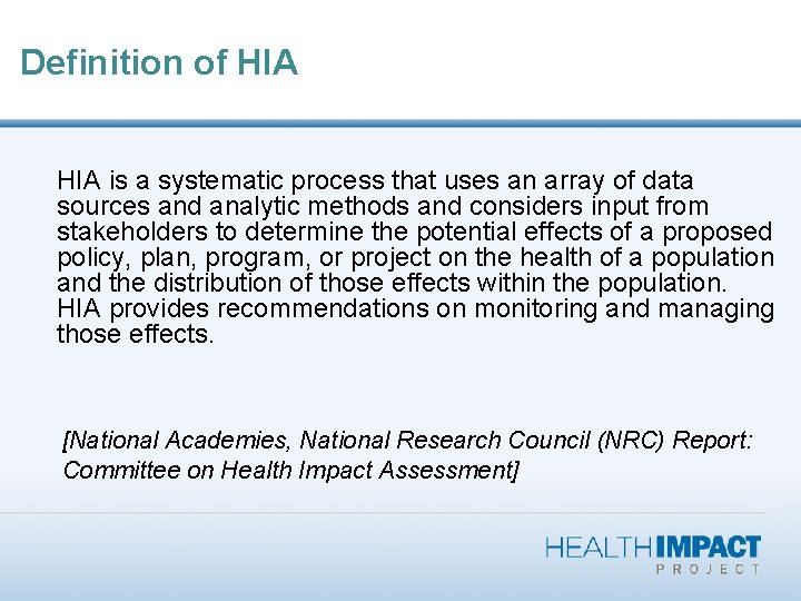 Definition of HIA is a systematic process that uses an array of data sources