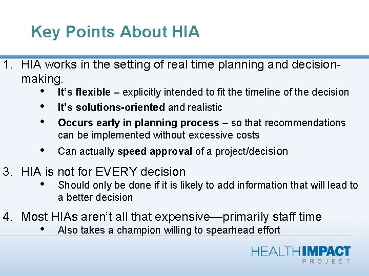 Key Points About HIA 1. HIA works in the setting of real time planning