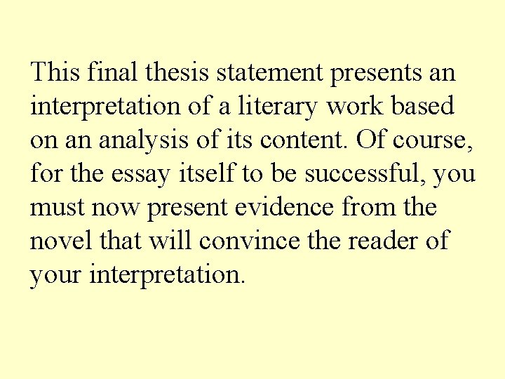 This final thesis statement presents an interpretation of a literary work based on an