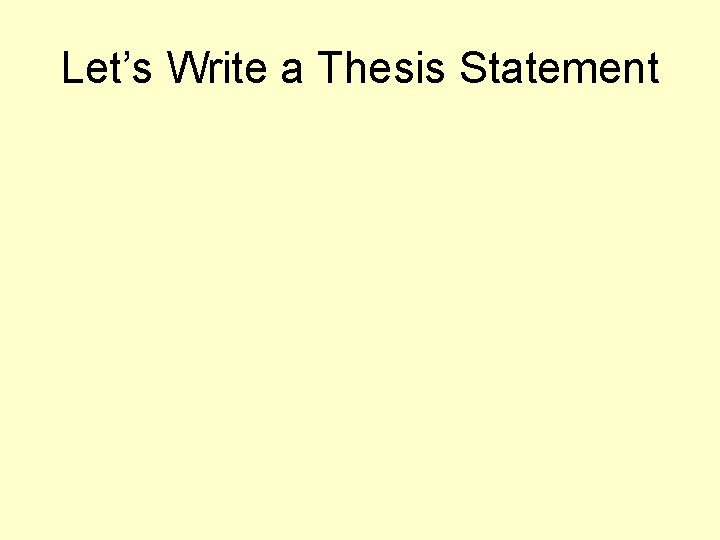 Let’s Write a Thesis Statement 