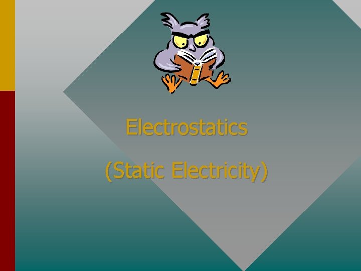 Electrostatics (Static Electricity) 