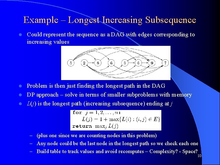 Example – Longest Increasing Subsequence l Could represent the sequence as a DAG with