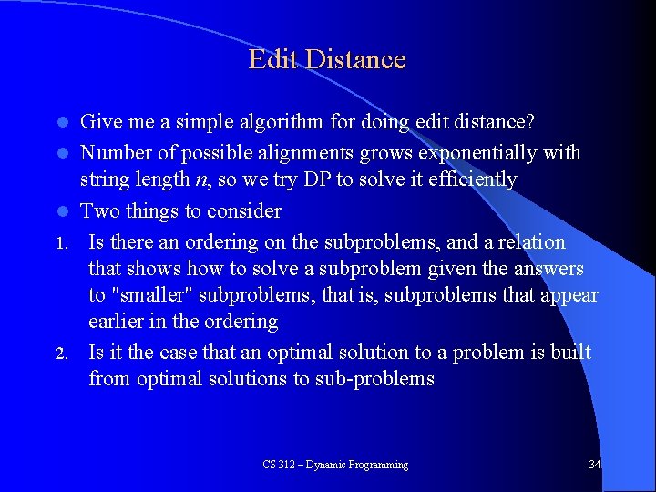 Edit Distance l l l 1. 2. Give me a simple algorithm for doing