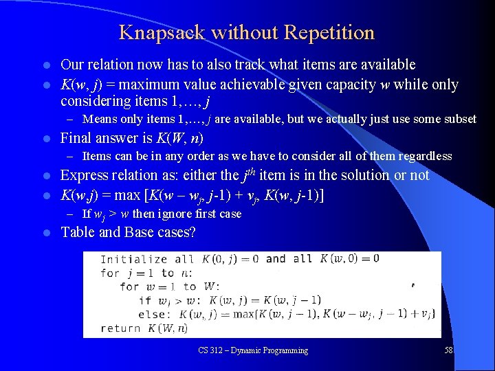 Knapsack without Repetition Our relation now has to also track what items are available