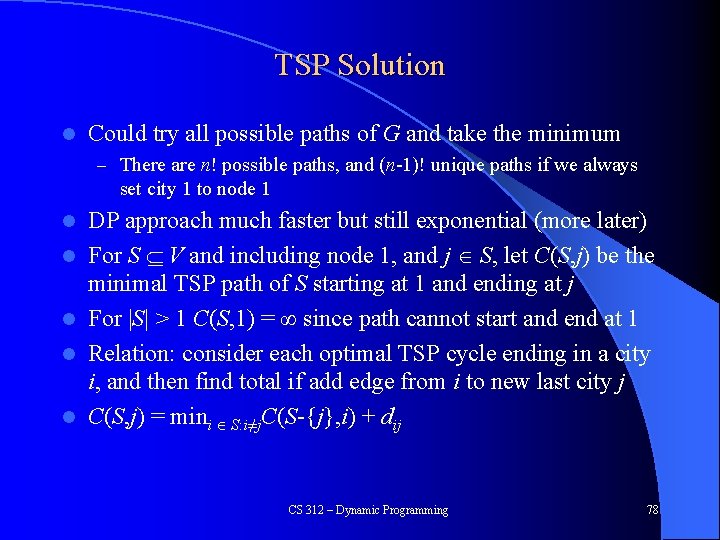 TSP Solution l Could try all possible paths of G and take the minimum