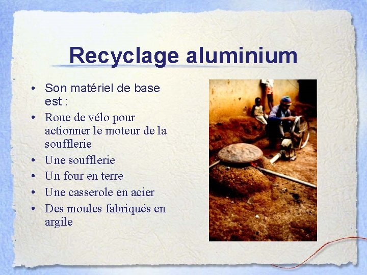 Recyclage aluminium • Son matériel de base est : • Roue de vélo pour