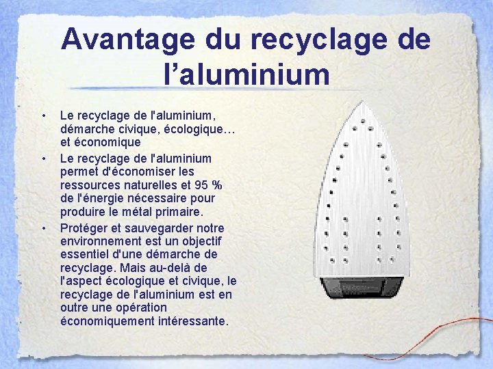 Avantage du recyclage de l’aluminium • • • Le recyclage de l'aluminium, démarche civique,